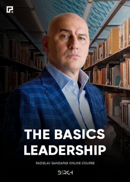 Foundations of Leadership — Radislav Gandapas, online course produced by Birch